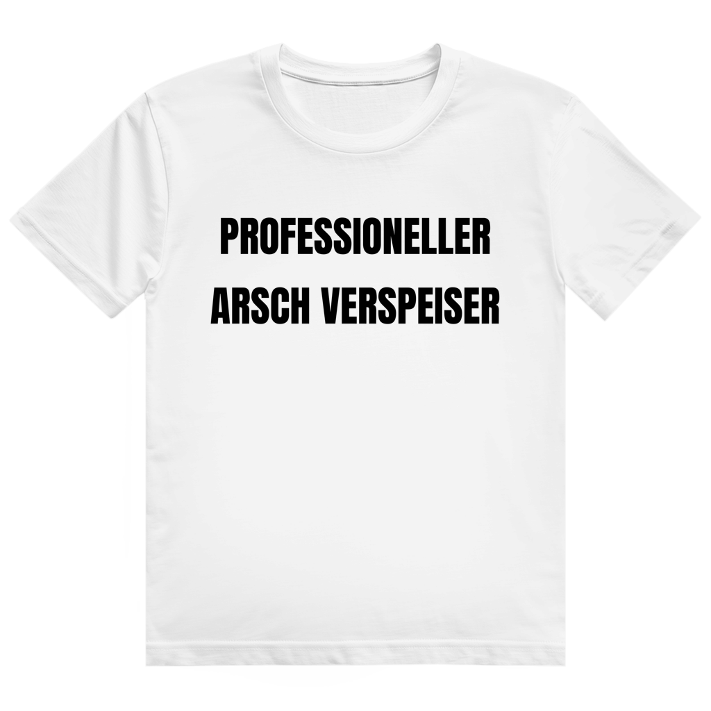 Weißes T-Shirt mit dem Aufdruck „Professioneller Arsch Verspeiser" auf der Brust
