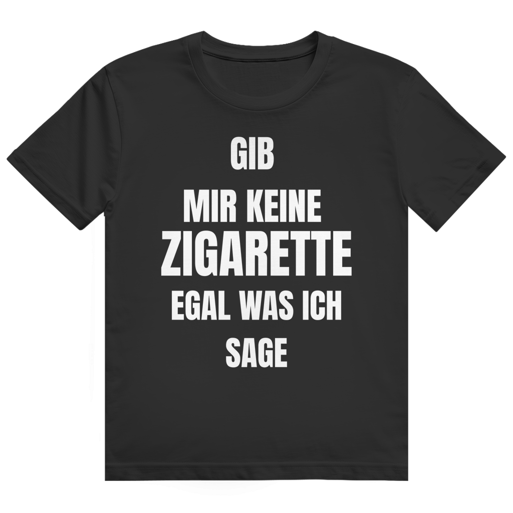 Schwarzes T-Shirt mit dem Aufdruck „Gib mir keine Zigarette egal was ich sage" auf der Brust
