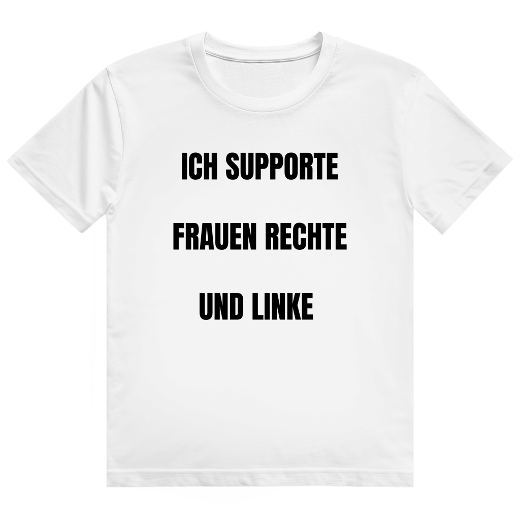 Weißes T-Shirt mit dem Aufdruck „Ich supporte Frauen Rechte und Linke" auf der Brust