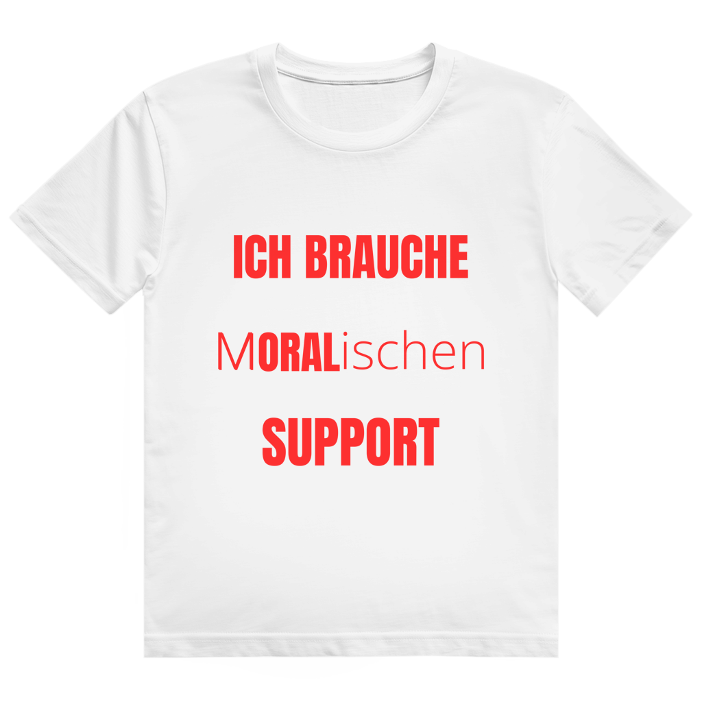 Weißes T-Shirt mit rotem Aufdruck 'Ich brauche moralischen Support'