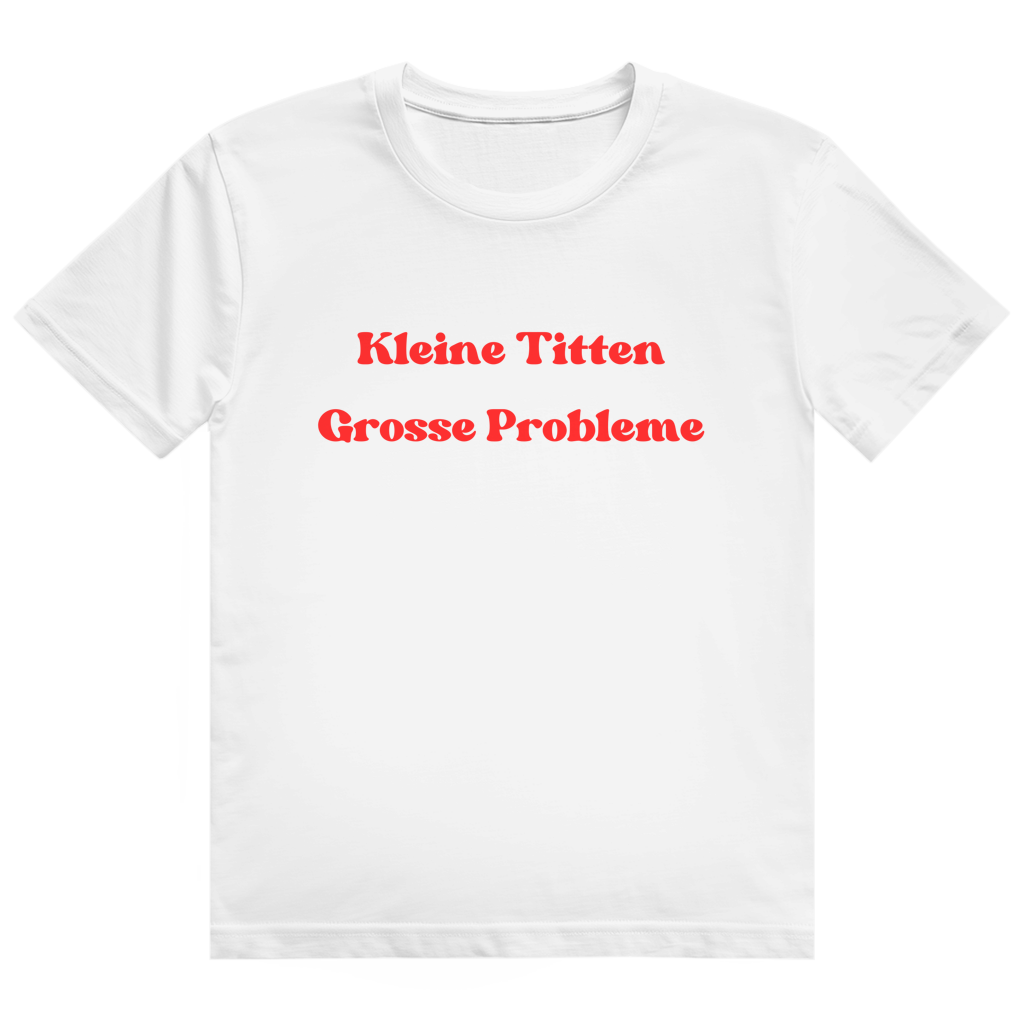 Weißes T-Shirt mit rotem Aufdruck 'Kleine Titel, Große Probleme'