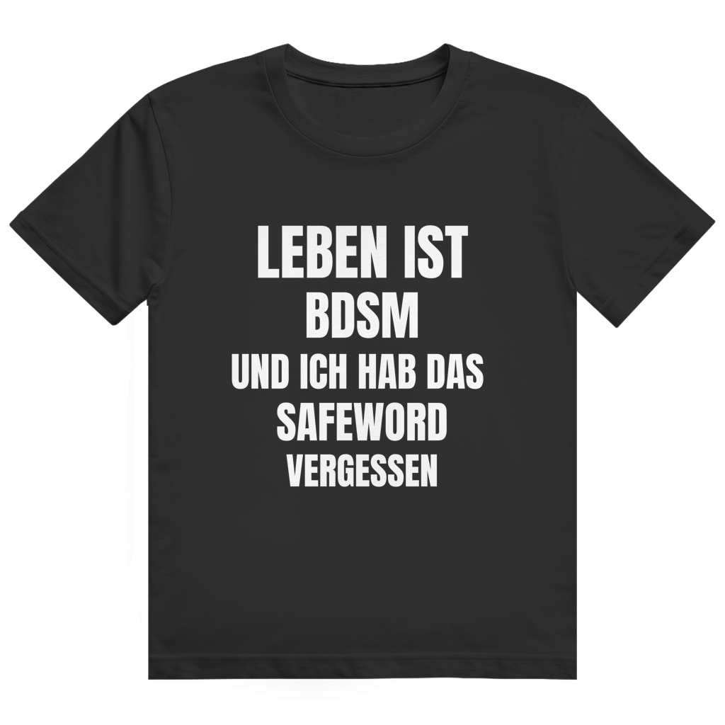 Weißes T-Shirt mit schwarzem Aufdruck 'Leben ist BDSM und ich hab das Safeword vergessen'